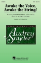 Audrey Snyder, Awake the Voice, Awake the String! SATB Chorpartitur