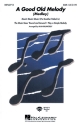 A Good Old Melody Medley SATB Chorpartitur
