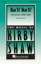 Kirby Shaw, Hear Ye! Hear Ye! SATB Chorpartitur