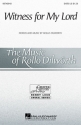 Rollo Dilworth, Witness for My Lord SATB Chorpartitur