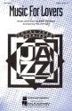 Bart Howard, Music for Lovers SATB Chorpartitur