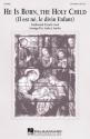 He is born, the Holy Child SAB + accompaniment Chorpartitur