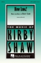 Kirby Shaw, How Long? SATB Chorpartitur