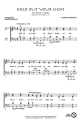 Hold Out Your Light SATB a Cappella Chorpartitur