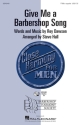 Give Me a Barbershop Song TTBB a Cappella Chorpartitur