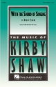 Kirby Shaw, With The Sound Of Singing SATB a Cappella Chorpartitur