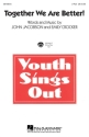 John Jacobson, Together We Are Better! 2-Part Choir Chorpartitur