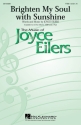 Joyce Eilers, Brighten My Soul with Sunshine TTBB Chorpartitur