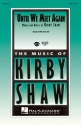 Kirby Shaw, Until We Meet Again SATB Chorpartitur