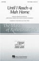 Until I Reach-a Mah Home 3-Part Choir Chorpartitur