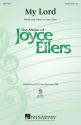 Joyce Eilers, My Lord SATB Chorpartitur