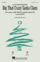 Albert Johnston Jr._Leon Ren_Rafael Ren, Dig That Crazy Santa Claus SATB Chorpartitur