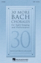 Johann Sebastian Bach, 30 More Bach Chorales SATB Chorpartitur
