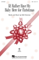 Patti Drennan, I'd Rather Have My Baby Here for Christmas SSA Chorpartitur