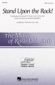 Rollo Dilworth, Stand Upon the Rock! SATB Chorpartitur