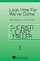 Cristi Cary Miller, Look How Far We've Come SAB Chorpartitur
