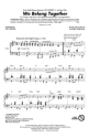 Randy Newman, We Belong Together (from Toy Story 3) SA and Piano Chorpartitur