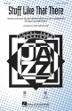 Jay Livingston_Raymond Evans, Stuff Like That There SATB Chorpartitur