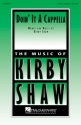Kirby Shaw, Doin' It A Cappella SATB a Cappella Chorpartitur