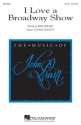 John Leavitt, I Love a Broadway Show SATB Chorpartitur