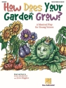 John Higgins_John Jacobson, How does Your garden Grow (Musical)(Teache Vocal [Child] Partitur