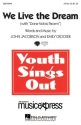 Emily Crocker_John Jacobson, We Live the Dream with Dona Nobis Pacem - 2-Part Choir Chorpartitur
