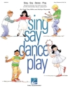 Cristi Cary Miller, Sing Say Dance Play Voice, Xylophone, Metallophone, Glockenspiel, Piano Acc. Buch
