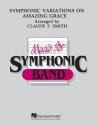 Claude T. Smith, Symphonic Variations on Amazing Grace Concert Band Partitur + Stimmen