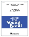 James Curnow, The Lion of Lucerne Concert Band Partitur