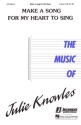 Julie Knowles, Make a Song for My Heart to Sing 2-Part Choir Chorpartitur
