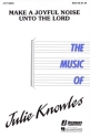 Julie Knowles, Make a Joyful Noise unto the Lord SSA Chorpartitur