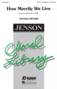 Michael East, How Merrily We Live SAB Chorpartitur