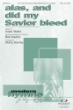 Bob Kauflin_Isaac Watts, Alas, and Did My Savior Bleed SATB Chorpartitur