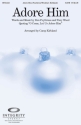 Don Poythress_Tony Wood, Adore Him SATB Chorpartitur