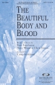 Chris Eaton_Don Poythress_Tony Wood, The Beautiful Body and Blood SATB Chorpartitur