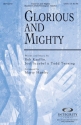 Bob Kauflin_Joel Sczebel_Todd Twining, Glorious and Mighty SATB Chorpartitur