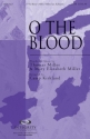 Mary Elizabeth Miller_Thomas Miller, O the Blood SATB Chorpartitur