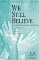 Kathryn Scott, We Still Believe SATB Chorpartitur