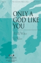 Tommy Walker, Only a God Like You SATB Chorpartitur