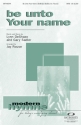Gary Sadler_Lynn DeShazo, Be Unto Your Name SATB Chorpartitur