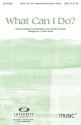 Graham Kendrick_Paul Baloche, What Can I Do? SATB Chorpartitur