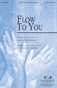 Lynn DeShazo, Flow To You SATB Chorpartitur