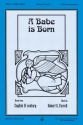 Robert Farrell, A Babe Is Born SATB Chorpartitur