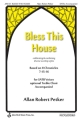 Allan Robert Petker, Bless This House SATB Chorpartitur
