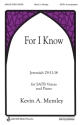 Kevin Memley, For I Know SATB Chorpartitur