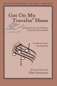 Ellen Foncannon, Got on My Travelin' Shoes SATB Chorpartitur