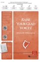 Edwin M. Willmington, Raise Your Glad Voices! SATB Chorpartitur