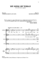 Kenneth Neufeld, My Song Of Today Chor Chorpartitur