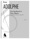 Bruce Adolphe, I'm Inclined to New Music Streichorchester Partitur