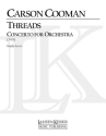 Carson Cooman, Threads: Concerto for Orchestra Orchestra Studienpartitur